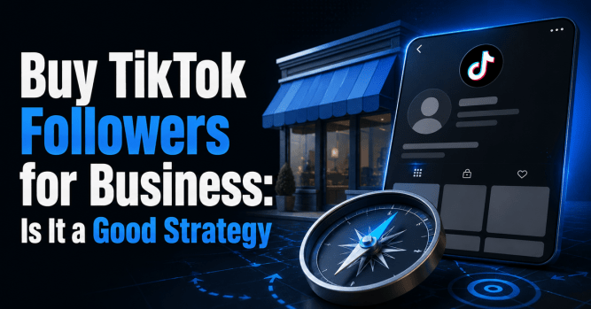 Buy TikTok Followers for Business - Is It a Good Strategy?